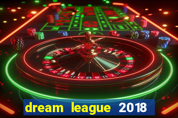 dream league 2018 dinheiro infinito